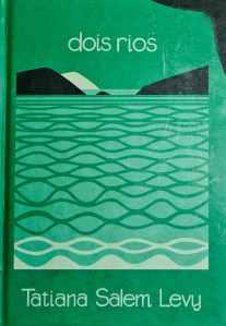 Dois rios, Tatiana Salem Levy, 2012